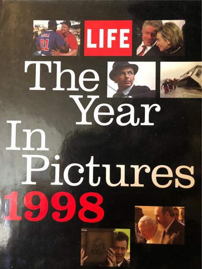 The cover of LIFE Magazine “The Year In Pictures 1998”